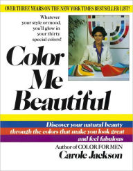 Title: Color Me Beautiful: Discover Your Natural Beauty Through the Colors That Make You Look Great and Feel Fabulous, Author: Carole Jackson