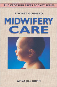 Title: Pocket Guide to Midwifery Care, Author: Aviva Jill Romm