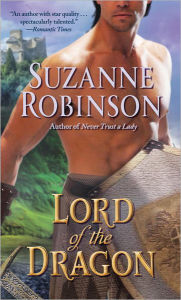 Title: Lord of the Dragon: A Novel, Author: Suzanne Robinson