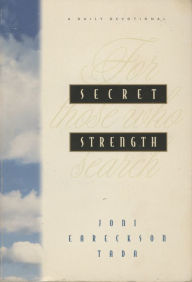 Title: Secret Strength: For Those Who Search, Author: Joni Eareckson Tada