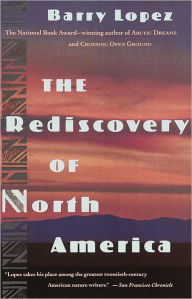 Title: The Rediscovery of North America, Author: Barry Lopez