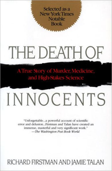 The Death of Innocents: A True Story of Murder, Medicine, and High-Stakes Science
