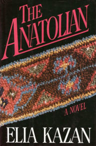 Title: THE ANATOLIAN, Author: Elia Kazan