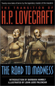 Title: The Transition of H. P. Lovecraft: The Road to Madness, Author: H. P. Lovecraft