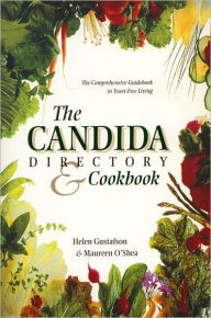 Title: The Candida Directory: The Comprehensive Guidebook to Yeast-Free Living, Author: Helen Gustafson