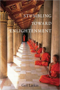 Title: Stumbling Toward Enlightenment, Author: Geri Larkin