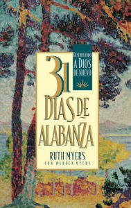 Title: 31 Dias De Alabanza: Enjoying God Anew: Spanish Edition, Author: Ruth Myers