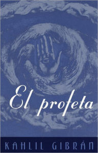 Title: El Profeta, Author: Khalil Gibrán