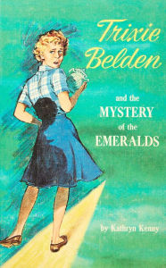 Title: The Mystery of the Emeralds: Trixie Belden, Author: Kathryn Kenny