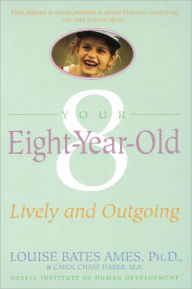 Title: Your Eight Year Old: Lively and Outgoing, Author: Louise Bates Ames
