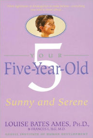 Title: Your Five-Year-Old: Sunny and Serene, Author: Louise Bates Ames