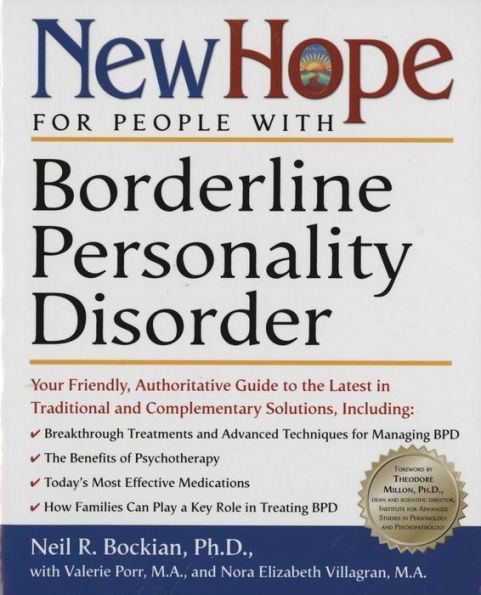 New Hope for People with Borderline Personality Disorder: Your Friendly, Authoritative Guide to the Latest in Traditional and Complementar y Solutions