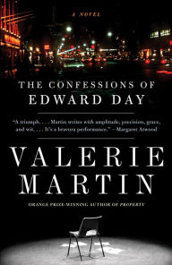 Title: The Confessions of Edward Day, Author: Valerie Martin