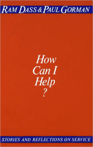 Title: How Can I Help?: Stories and Reflections on Service, Author: Ram Dass