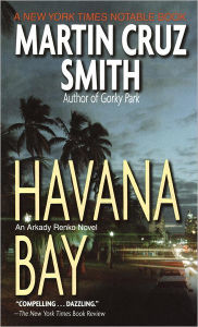 Title: Havana Bay (Arkady Renko Series #4), Author: Martin Cruz Smith