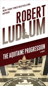 The Aquitaine Progression: A Novel