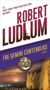 Title: The Gemini Contenders: A Novel, Author: Robert Ludlum