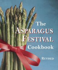 Title: The Asparagus Festival Cookbook, Author: Jan Moore