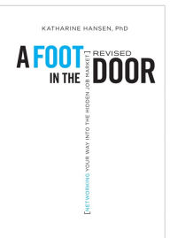 Title: A Foot in the Door: Networking Your Way into the Hidden Job Market, Author: Katharine Hansen