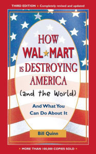 Title: How Walmart Is Destroying America (And the World): And What You Can Do about It, Author: Bill Quinn