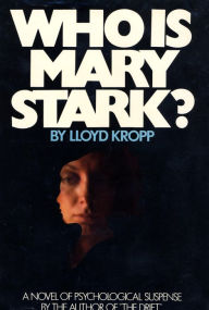 Title: Who is Mary Stark, Author: Lloyd Kropp