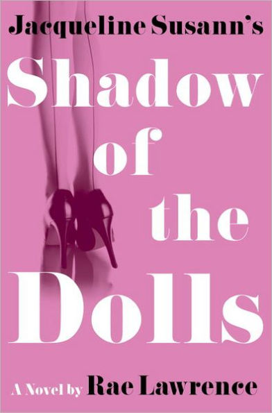 Jacqueline Susann's Shadow of the Dolls: A Novel