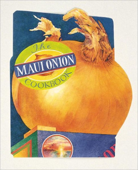 The Maui Onion Cookbook