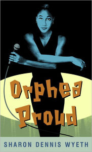 Title: Orphea Proud, Author: Sharon Dennis Wyeth