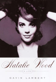 Title: Natalie Wood, Author: Gavin Lambert