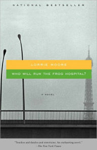 Title: Who Will Run the Frog Hospital?, Author: Lorrie Moore