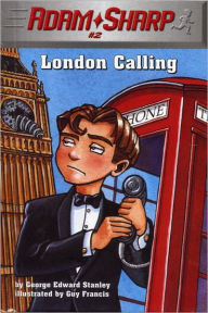 Title: Adam Sharp #2: London Calling, Author: George Edward Stanley