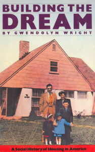 Title: Building The Dream, Author: Gwendolyn Wright