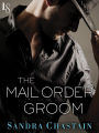 The Mail Order Groom: A Novel