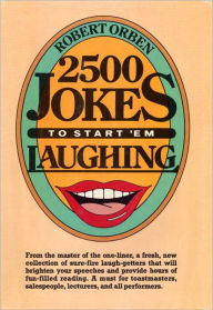 Title: 2500 Jokes to Start 'Em Laughing, Author: Robert Orben