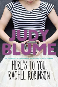 Title: Here's to You, Rachel Robinson, Author: Judy Blume