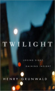 Title: Twilight: Losing Sight, Gaining Insight, Author: Henry Grunwald