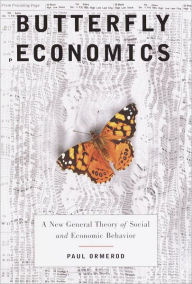 Title: Butterfly Economics: A New General Theory of Social and Economic Behavior, Author: Paul Ormerod