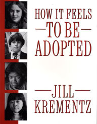 Title: How It Feels to Be Adopted, Author: Jill Krementz