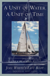 Title: A Unit of Water, a Unit of Time, Author: Douglas Whynott