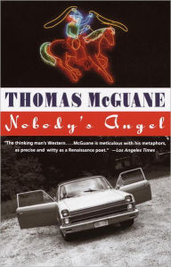 Title: Nobody's Angel, Author: Thomas McGuane