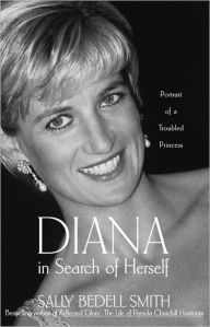 Title: Diana in Search of Herself: Portrait of a Troubled Princess, Author: Sally Bedell Smith