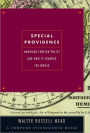 Special Providence: American Foreign Policy and How It Changed the World