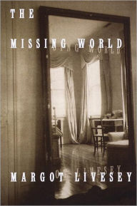 Title: The Missing World, Author: Margot Livesey