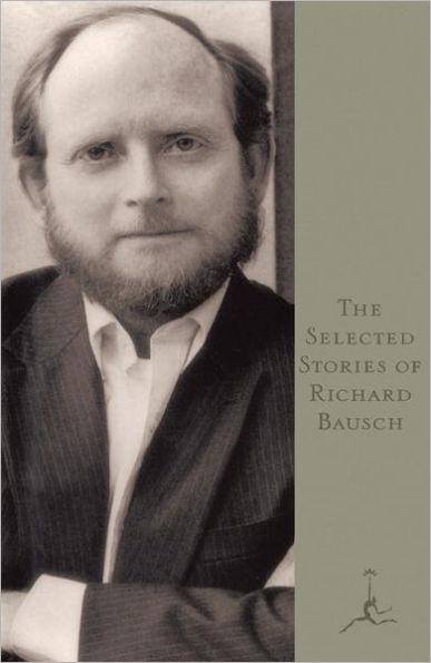 The Selected Stories of Richard Bausch