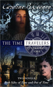 Title: The Time Travelers, Volume 1 (Both Sides of Time Series Books 1 & 2), Author: Caroline B. Cooney