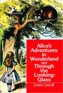 Alice's Adventures in Wonderland and Through the Looking-Glass