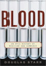 Blood: An Epic History of Medicine and Commerce