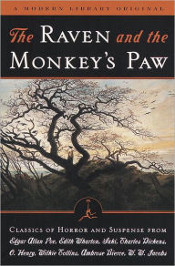 Title: The Raven and the Monkey's Paw: Classics of Horror and Suspense from the Modern Library, Author: Edgar Allan Poe