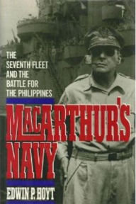 Title: Macarthur's Navy: The Seventh Fleet and the Battle for the Philippines, Author: Edwin P. Hoyt