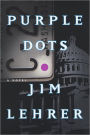 Purple Dots: A Novel